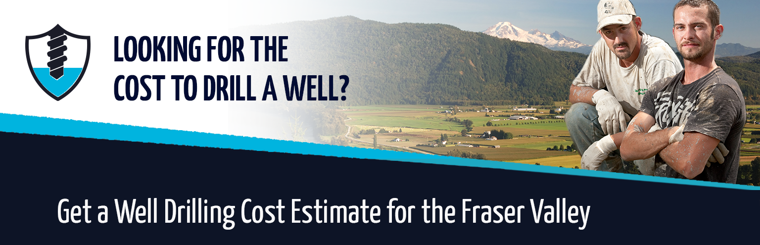 Get the Water Well Drilling Cost for Chilliwack